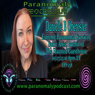 Haunted Guesthouse Survivor: Danielle Oberosler's True Ghost Story | Paranomaly 258