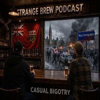 Conspiracy Theories, Canada & Casual Bigotry w/ Northern Liberty Matt