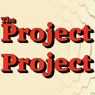 150 - The End of The Project Project: Part Two