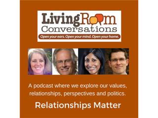 "In Politics, How Much Do Relationships Matter?" a "Living Room Conversation"