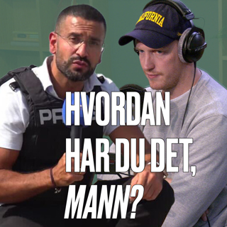 Hvordan har du det, mann?