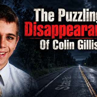 The Puzzling Disappearance Of Colin Gillis