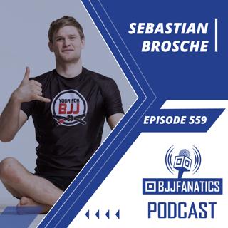 BJJ Fanatics 559: Sebastian Brosche