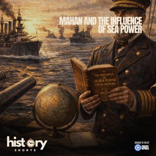 Mahan and the Influence of Sea Power