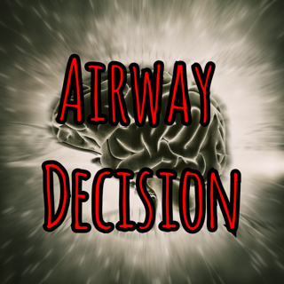Trust yourself and make a decision! PFC Podcast: Airway Decision