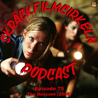 Episode 75 - Brittisk Skräck - The Descent/Instängd (2005)