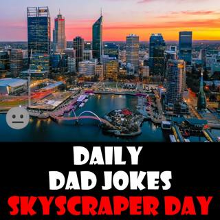 [No Laughter Version] Skyscraper Appreciation Day! High-rise dad jokes! 10 August 2025