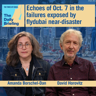Echoes of Oct. 7 in the failures exposed by flydubai near-disaster