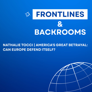 Nathalie Tocci | America's Great Betrayal: Can Europe Defend Itself?