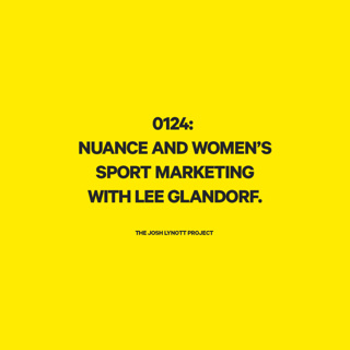 0124: Nuance and Women's Sport Marketing with Lee Glandorf.
