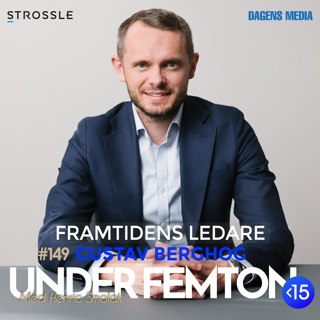 #149 Framtidens ledare - Gustav Berghog
