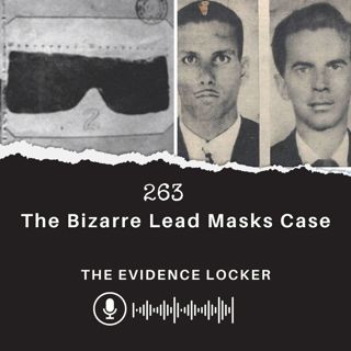 263: The Bizarre Lead Masks Case | Brazil