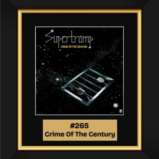 #265 - Crime Of The Century by Supertramp (1974)