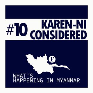 Amnesty, Aung Zaya, & Karen Revolution Debrief