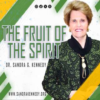The Fruit of The Spirit | Dr. Sandra G. Kennedy