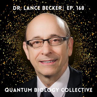 168: The Quantum Biology Revolution: A View from the Front Lines of Emergency Medicine
