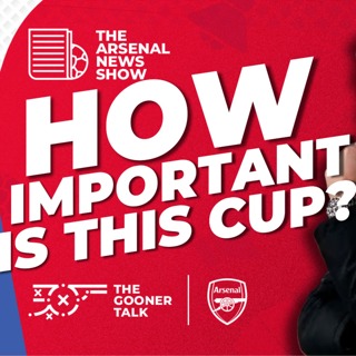 How Important Is The Carabao Cup Final For Arsenal? Tom & Paul Talk Big Decisions