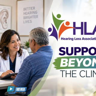 365 - Beyond the Audiology Appointment: How HLAA Supports People with Hearing Loss