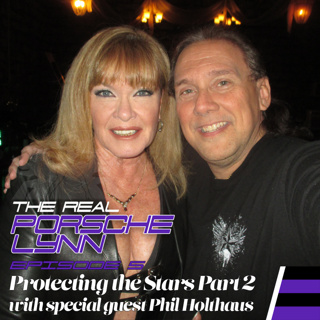 The Real Porsche Lynn Podcast: Phil Holthaus Part 2: From Club Security to Celebrity Protection