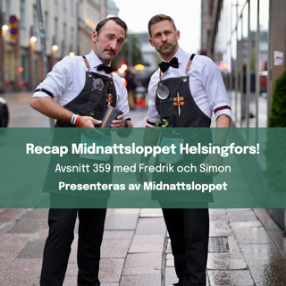359. Midnattsloppet Recap Helsingfors!