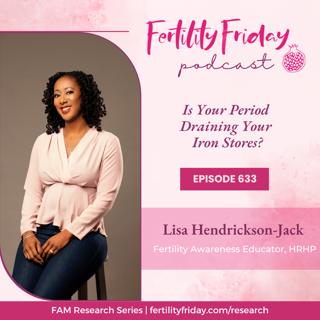 FFP 633 | Is Your Period Draining Your Iron Stores?