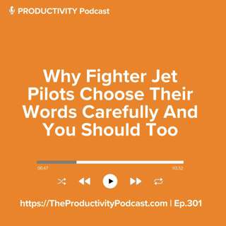 Why Fighter Jet Pilots Choose Their Words Carefully And You Should Too