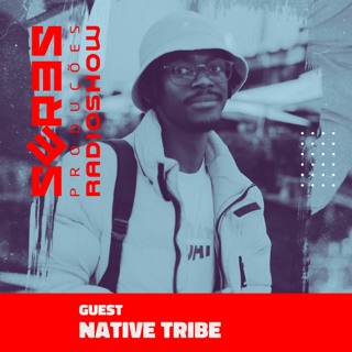 Seres Produções Radio Show Guest Native Tribe - 28/NOV/2018