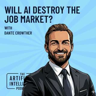 Is AI Making the Job Market Better or Worse? with Dante Crowther