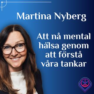 Att nå mental hälsa genom att förstå våra tankar - Martina Nyberg