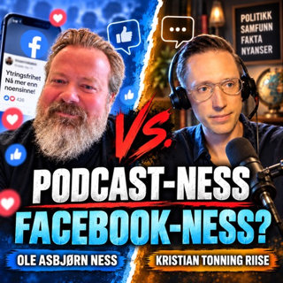 Ness 542 med Kristian Tonning Riise – Ness og Tonning Riise i hard debatt om Høyre og sosiale medier