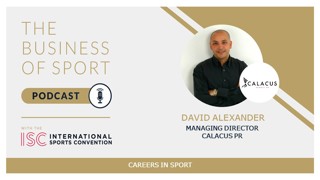 Careers In Sport Podcast - David Alexander - Managing Director - Calacus PR