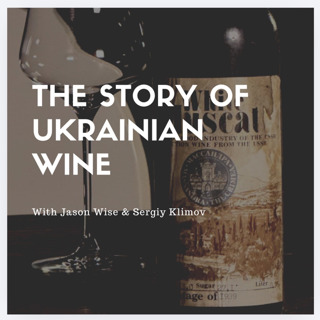 Episode 289: The story of Ukrainian Wine