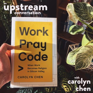 When Work Becomes Religion in Silicon Valley with Carolyn Chen