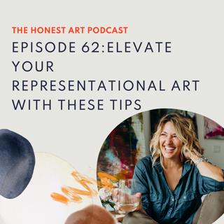 Episode 62: Elevate Your Representational Art With These Tips