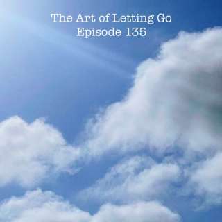 The Art of Letting Go EP 135 (Vulnerable Conversations w/ Vince The Alien)