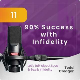 Episode #11: 90% Success Rate with Infidelity