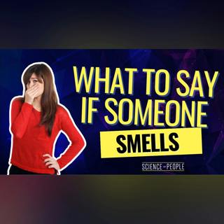 How to Tell Someone They Smell, Have Bad Breath or Bad BO...and Easy Formula