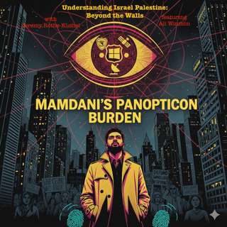 Mamdani’s Panopticon Burden: To Inherit the Hardened and Databased Political Epistemology of the Security State(s)?