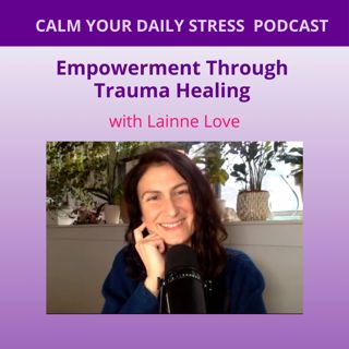 Empowerment Through Trauma Healing with Lainne Love