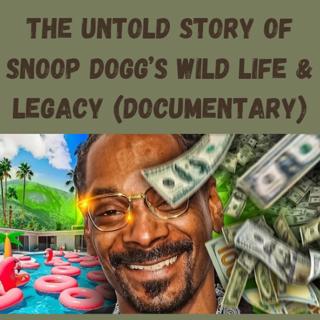 S18 Ep15: The Untold Story of Snoop Dogg’s Wild Life & Legacy (Documentary)