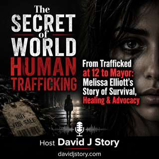 From Trafficked at 12 to Mayor: Melissa Elliott’s Story of Survival, Healing & Advocacy