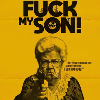 Special Report: Todd Rohal on F*** My Son! (2025)