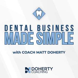 Listen & Watch My New Podcast: Dental Business Made Simple!