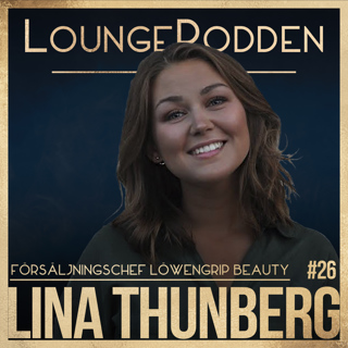 #26 - Månadens Säljare JUNI: Lina Thunberg, Ingager - f.d. försäljningschef Löwengrip Beauty