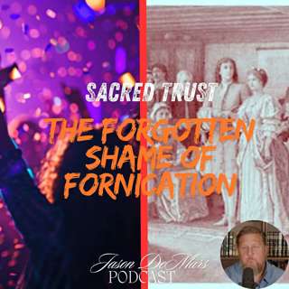 The Sacred Trust: The Forgotten Shame of Fornication