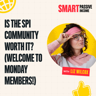 Is the SPI Community Worth It? (Welcome to Monday Members!)