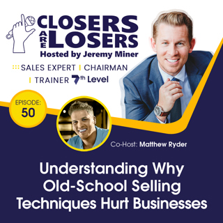 Understanding Why Old-School Selling Techniques Hurt Businesses