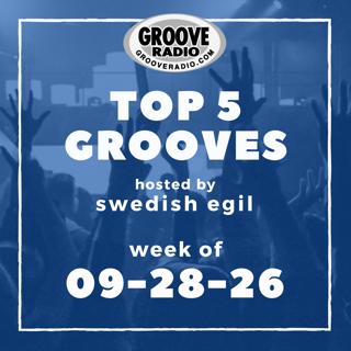 Top 5 Grooves by Swedish Egil - week of 09-28-26
