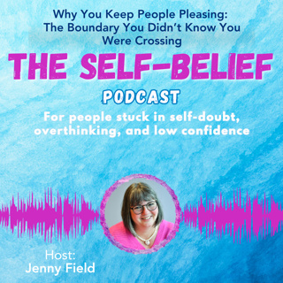 Why You Keep People Pleasing | The Boundary You Didn’t Know You Were Crossing with Jenny Field