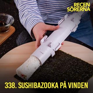 338. Sushibazooka på vinden